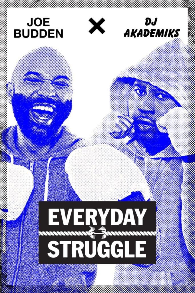 3 Reasons Why Everyday Struggle By Joe Budden And Dj Akademiks Is The Best Show On Earth 